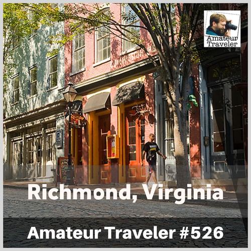Travel to Richmond, Virginia – Episode 526