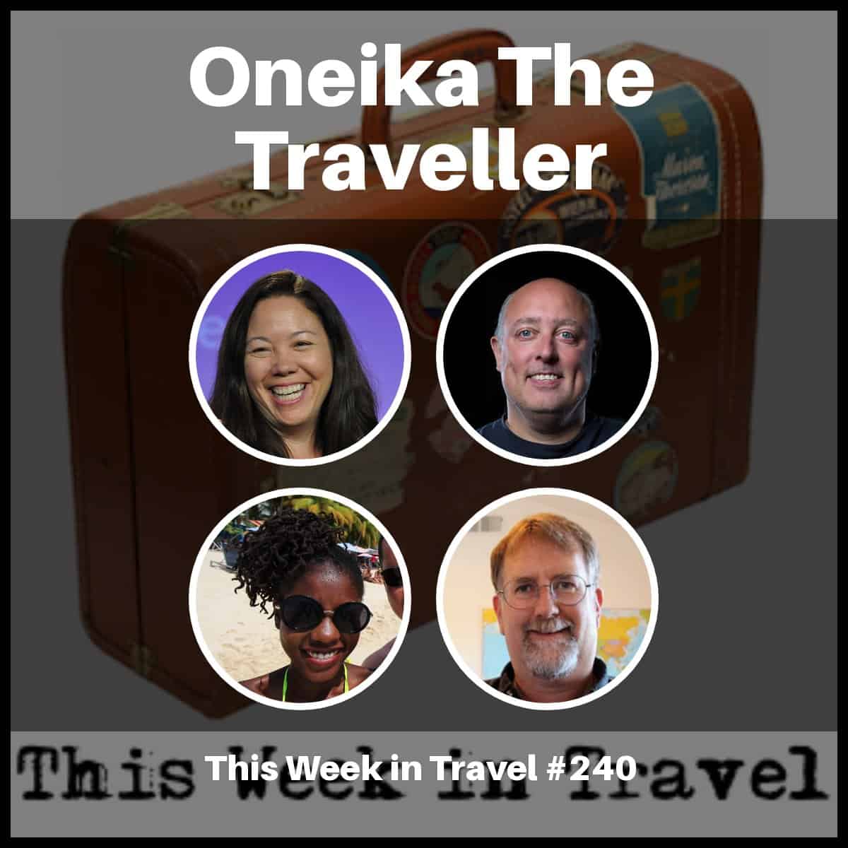 Oneika The Traveller – This Week in Travel #240