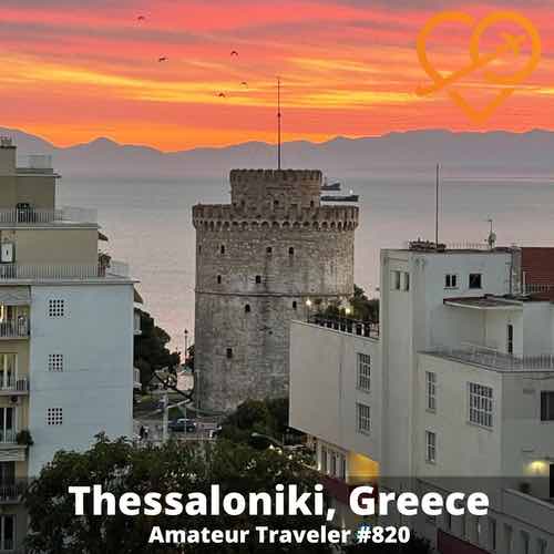 Travel to Thessaloniki, Greece – Episode 820